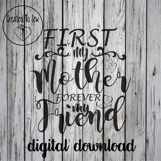 First My Mother Forever My Friend SVG File