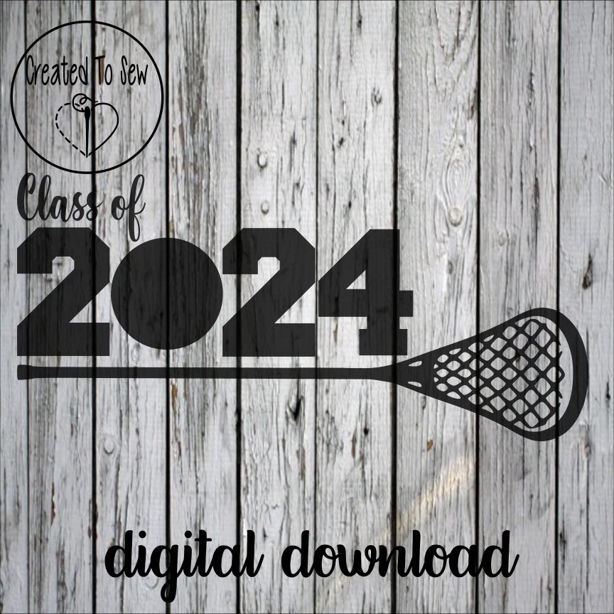 Class Of 2024 Lacrosse SVG File
