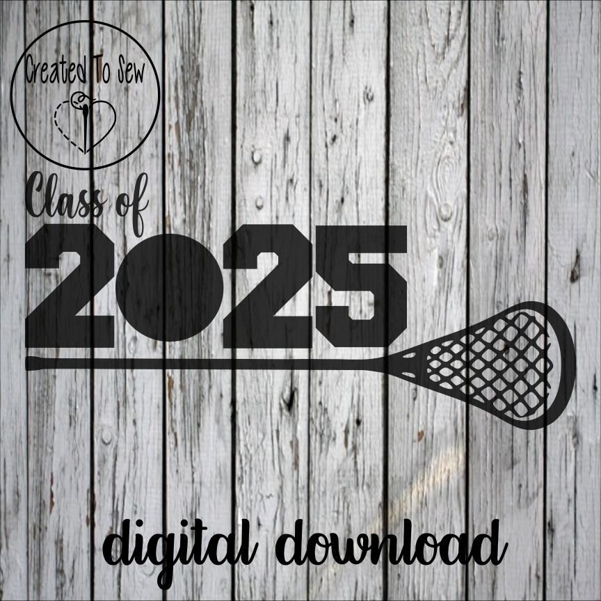 Class Of 2025 Lacrosse SVG File