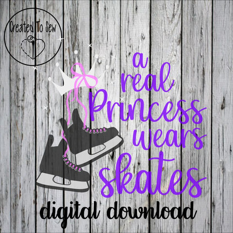 A Real Princess Wears Skates SVG File