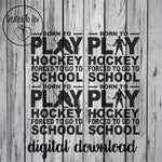 Born To Play Hockey Forced To Go To School Set Of SVG Files