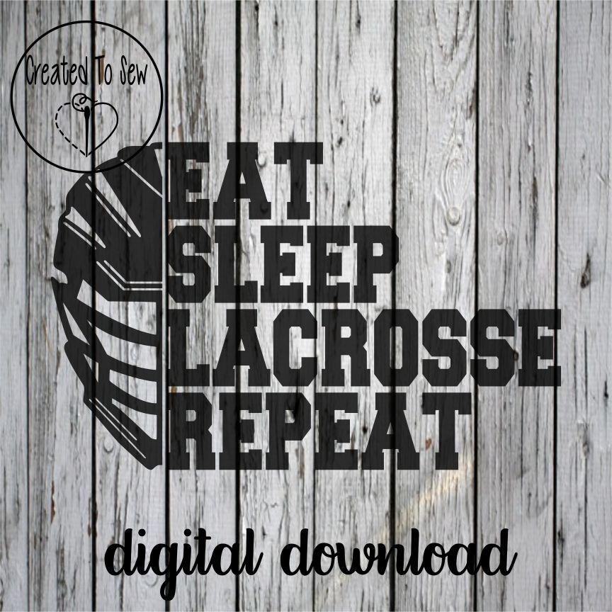 Eat Sleep Lacrosse Repeat Helmet SVG File