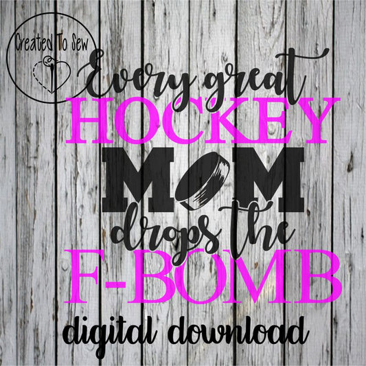 Every Great Hockey Mom Drops The F-Bomb SVG File