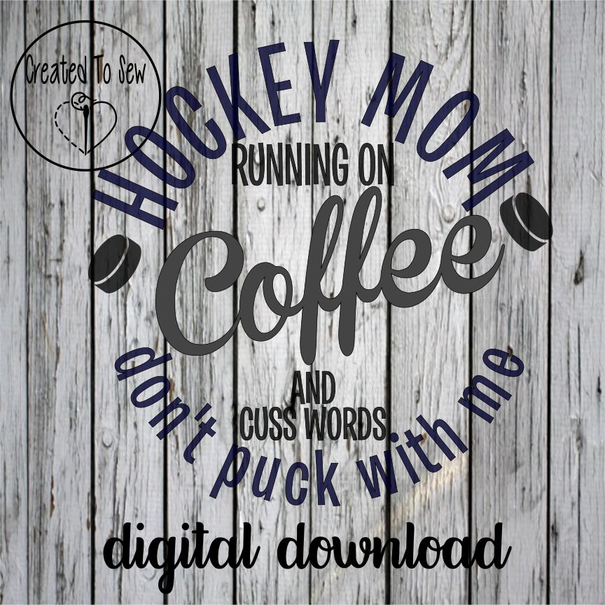 Hockey Mom Running On Coffee And Cuss Words SVG