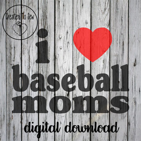 I Love Baseball Moms SVG File