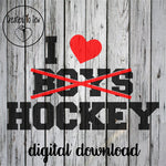 I Love Hockey Not Boys SVG File