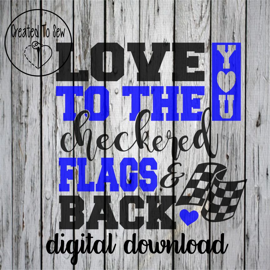 Love You To The Checkered Flags & Back SVG File