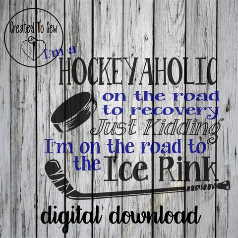 I'm A Hockeyaholic On The Road To Recovery Just Kidding I'm On The Road To The Ice Rink SVG File