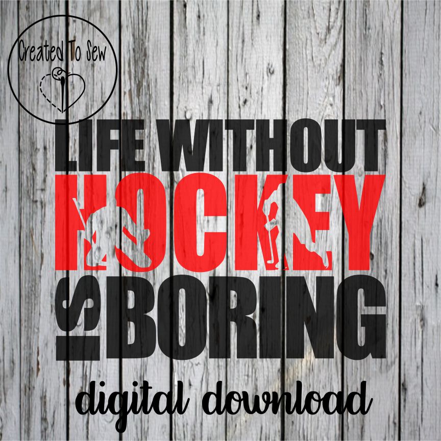 Life Without Hockey Is Boring SVG File