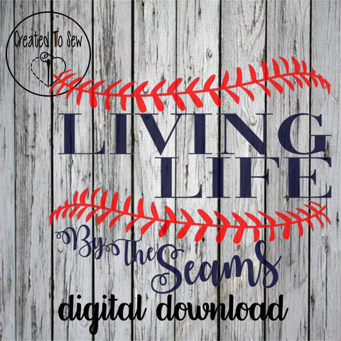 Living Life By The Seams Baseball SVG