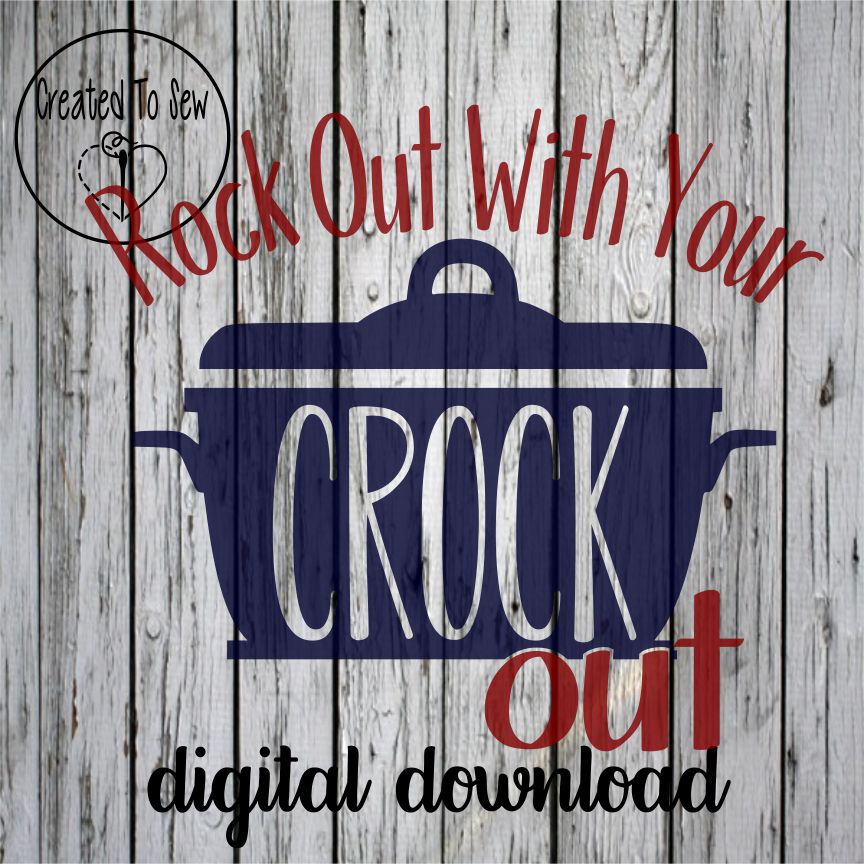Rock Out With Your Crock Out SVG