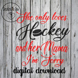 He/She Only Loves Hockey and His/Her Mama SVG File