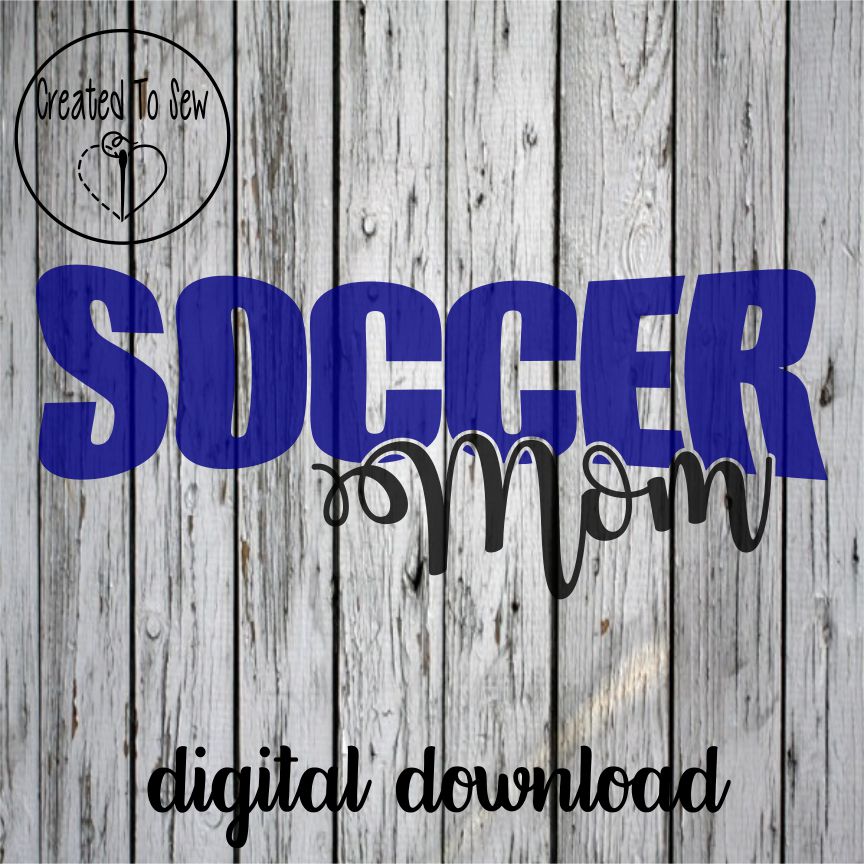 Soccer Mom SVG File – Created To Sew