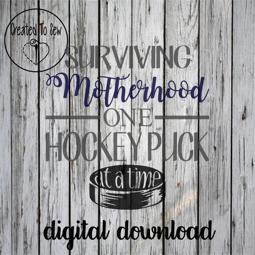 Surviving Motherhood One Hockey Puck At A Time SVG File