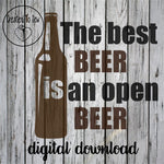The Best Beer Is An Open Beer SVG