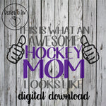 This Is What An Awesome Hockey Mom Looks Like SVG File