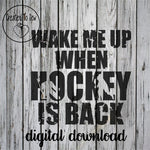 Wake Me Up When Hockey Is Back SVG File