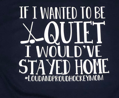 Navy Blue “If I Wanted To Be Quiet...” Hockey Mom Hoodie