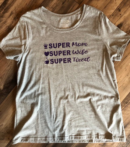 “Super Mom Super Wife Super Tired” Gray T-Shirt Size XXL