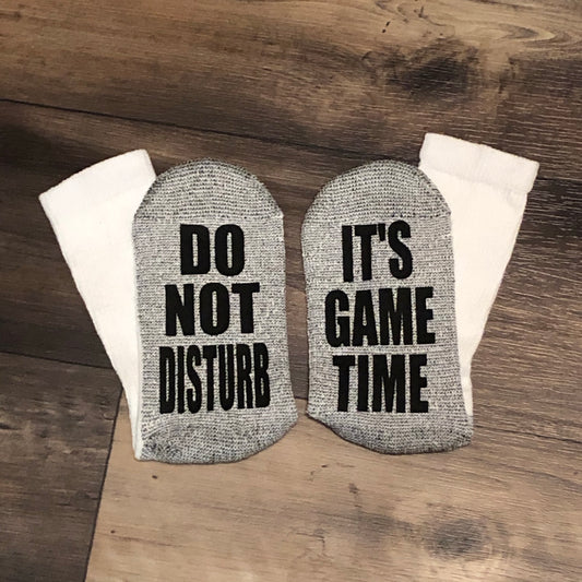 “Do Not Disturb It’s Game Time” Socks