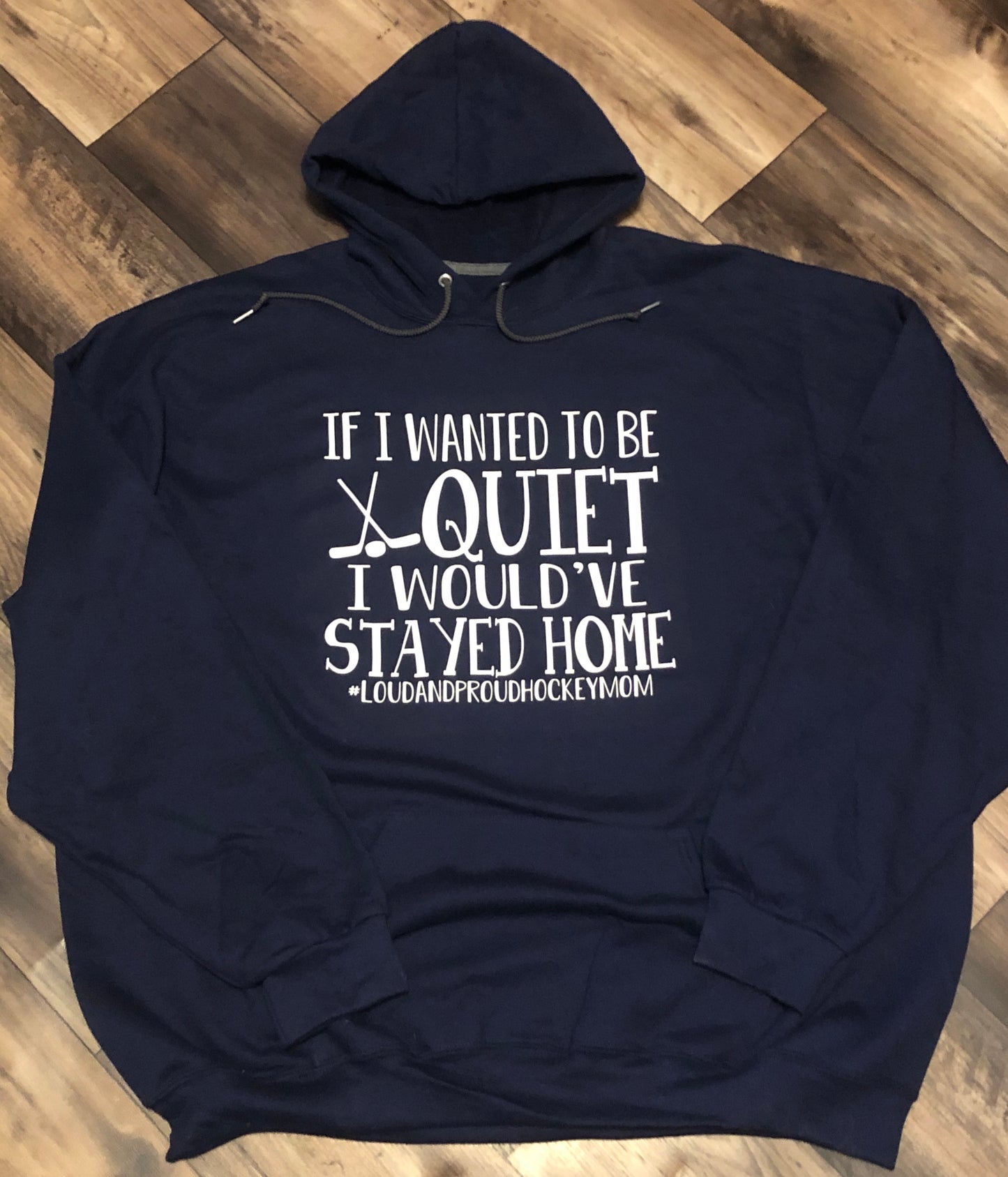 Navy Blue “If I Wanted To Be Quiet...” Hockey Mom Hoodie