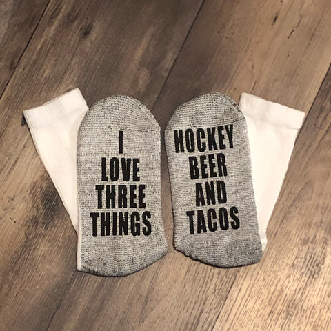“I Love Three Things Hockey Beer And Tacos” Socks